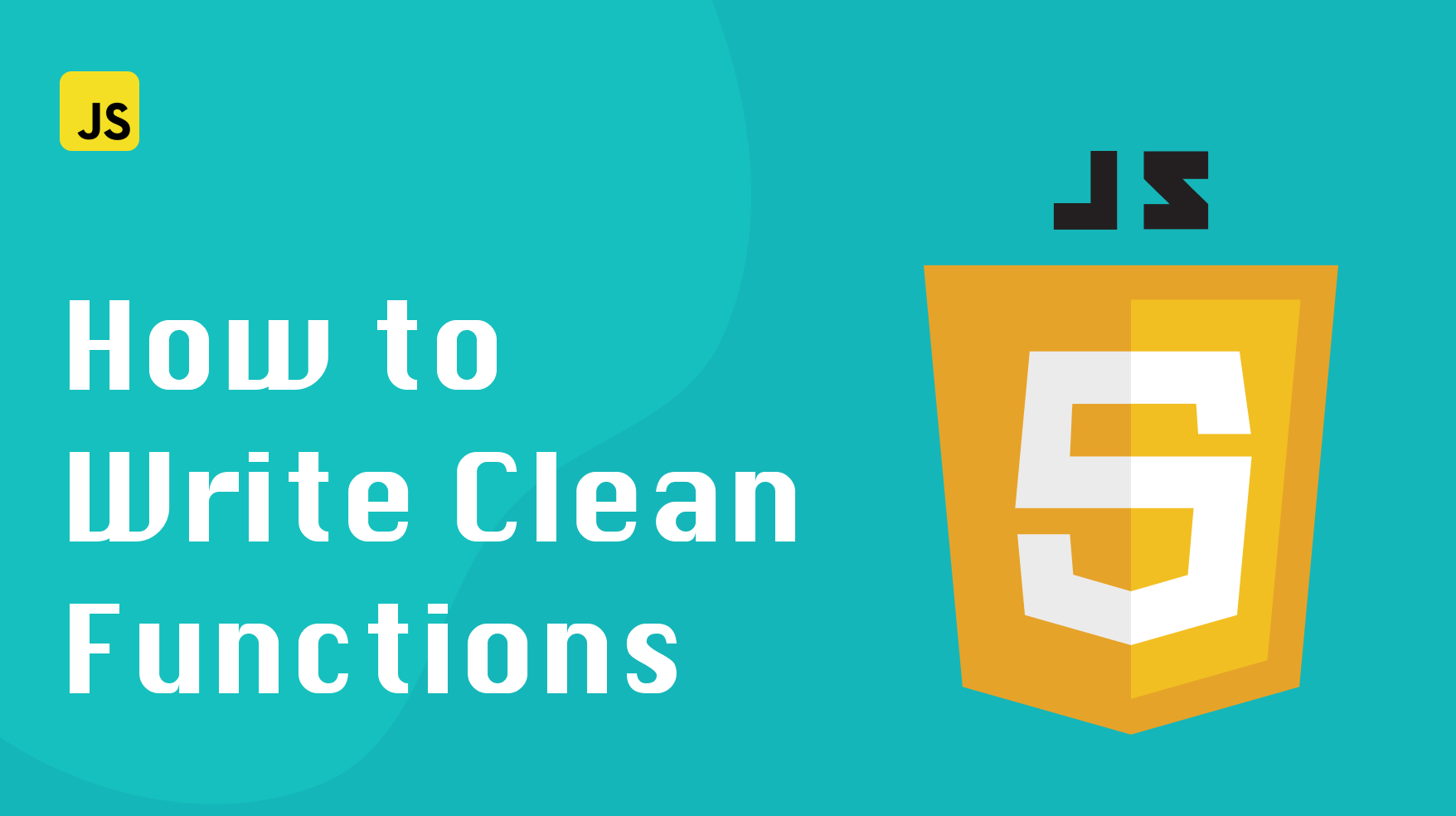 JavaScript How to Write Clean Functions