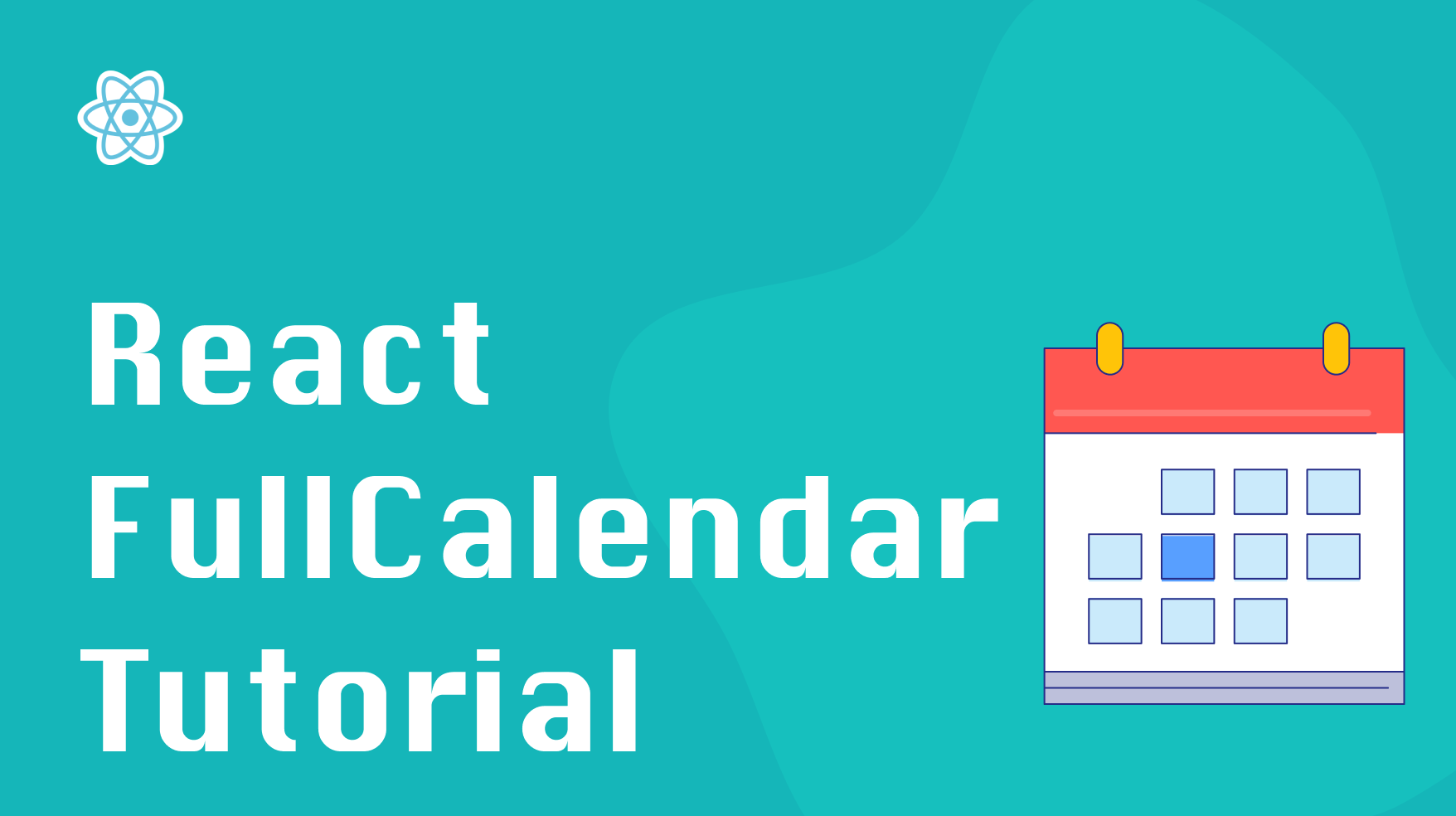 React FullCalendar Tutorial: How to Build Monthly, Weekly, and Daily Views